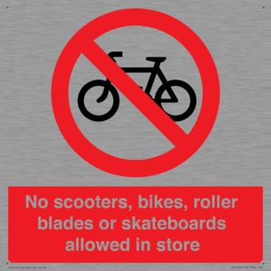 No scooters, bikes, roller blades or skateboards allowed in store